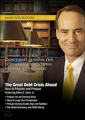 The Great Debt Crisis Ahead: How to Prepare and Prosper [With CDROM]