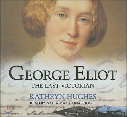 George Eliot: The Last Victorian