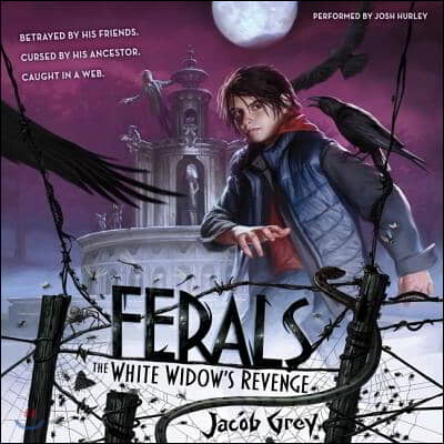 Ferals #3: The White Widow&#39;s Revenge Lib/E