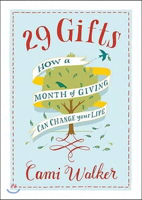 29 Gifts: How a Month of Giving Can Change Your Life