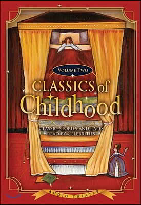 Classics of Childhood, Volume Two: Classic Stories and Tales Read by Celebrities