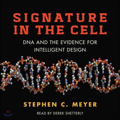 Signature in the Cell Lib/E: DNA and the Evidence for Intelligent Design