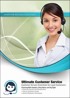 Ultimate Customer Service: Customer Service Essentials for Loyal Customers [With DVD]