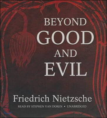 Beyond Good and Evil: Prelude to a Philosophy of the Future