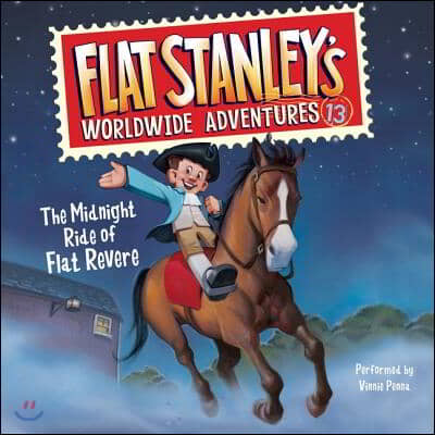 Flat Stanley&#39;s Worldwide Adventures #13: The Midnight Ride of Flat Revere Unabri