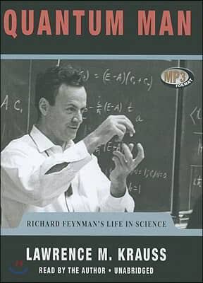 Quantum Man: Richard Feynmans Life in Science