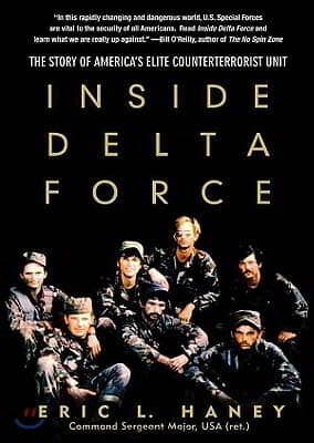 Inside Delta Force: The Story of America&#39;s Elite Counterterrorist Unit