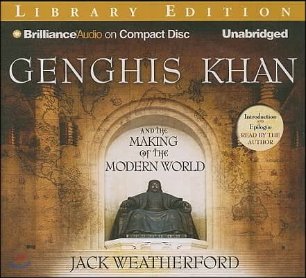 Genghis Khan and the Making of the Modern World