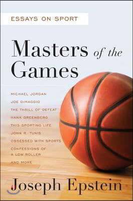 Masters of the Games: Essays and Stories on Sport