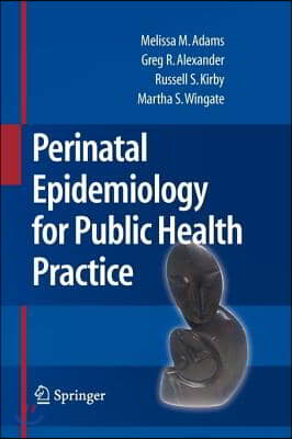 Perinatal Epidemiology for Public Health Practice