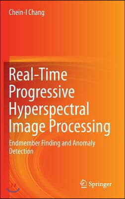 Real-Time Progressive Hyperspectral Image Processing: Endmember Finding and Anomaly Detection