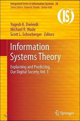 Information Systems Theory: Explaining and Predicting Our Digital Society, Vol. 1