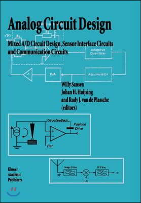 Analog Circuit Design: Mixed A/D Circuit Design, Sensor Interface Circuits and Communication Circuits