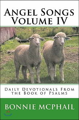 Angel Songs Volume IV: Daily Devotionals from the Book of Psalms