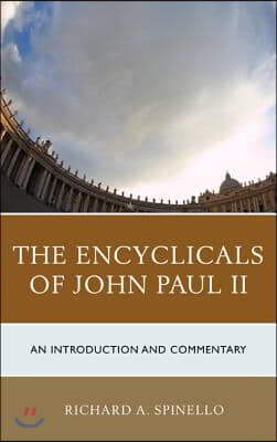 The Encyclicals of John Paul II: An Introduction and Commentary