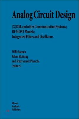 Analog Circuit Design: (X)DSL and Other Communication Systems; RF Most Models; Integrated Filters and Oscillators