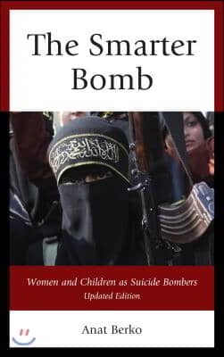 The Smarter Bomb: Women and Children as Suicide Bombers