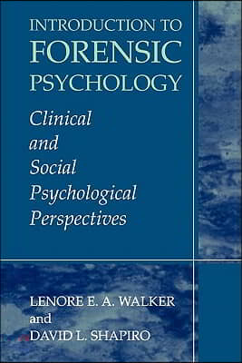 Introduction to Forensic Psychology: Clinical and Social Psychological Perspectives