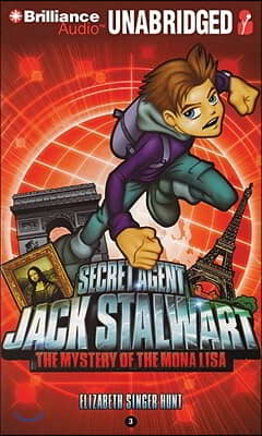 Secret Agent Jack Stalwart: Book 3: The Mystery of the Mona Lisa: France