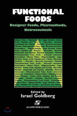 Functional Foods: Designer Foods, Pharmafoods, Nutraceuticals