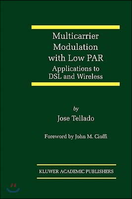 Multicarrier Modulation with Low Par: Applications to DSL and Wireless