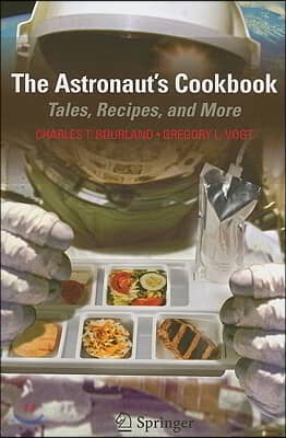 The Astronaut&#39;s Cookbook: Tales, Recipes, and More