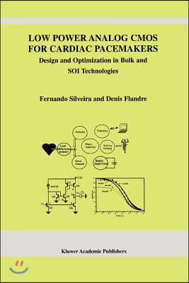 Low Power Analog CMOS for Cardiac Pacemakers: Design and Optimization in Bulk and Soi Technologies