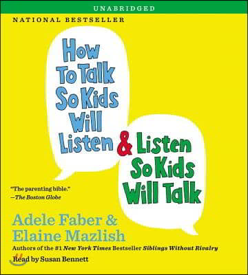 How to Talk So Kids Will Listen &amp; Listen So Kids Will Talk