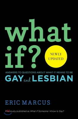 What If?: Answers to Questions about What It Means to Be Gay and Lesbian