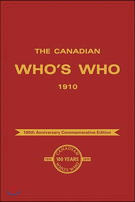 The Canadian Who&#39;s Who 1910