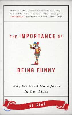 The Importance of Being Funny: Why We Need More Jokes in Our Lives