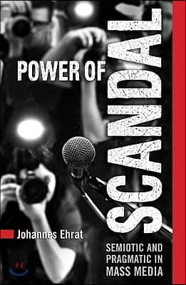 Power of Scandal: Semiotic and Pragmatic in Mass Media