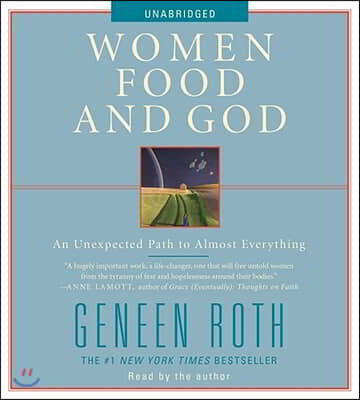 Women Food and God: An Unexpected Path to Almost Everything