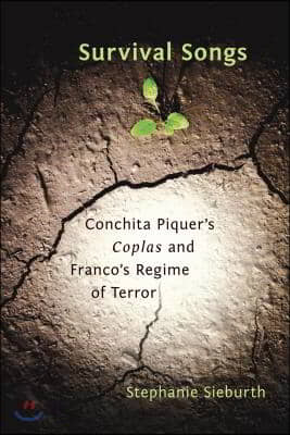 Survival Songs: Conchita Piquer&#39;s &#39;Coplas&#39; and Franco&#39;s Regime of Terror