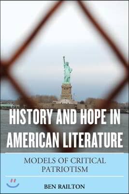 History and Hope in American Literature: Models of Critical Patriotism