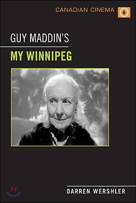 Guy Maddin&#39;s My Winnipeg