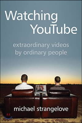 Watching Youtube: Extraordinary Videos by Ordinary People