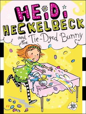 Heidi Heckelbeck and the Tie-Dyed Bunny: Volume 10