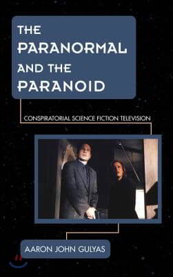 The Paranormal and the Paranoid: Conspiratorial Science Fiction Television