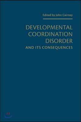Developmental Coordination Disorder and Its Consequences