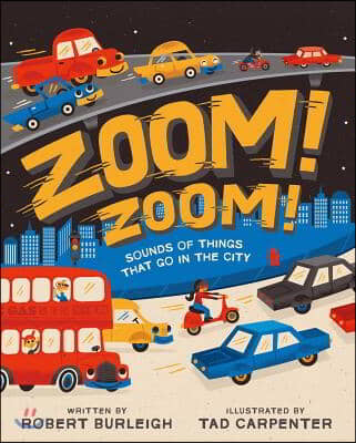 Zoom! Zoom!: Sounds of Things That Go in the City