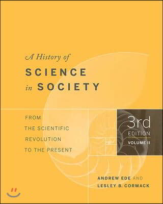 A History of Science in Society, Volume II: From the Scientific Revolution to the Present, Third Edition