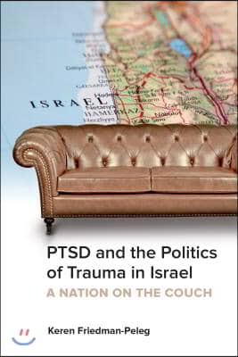 Ptsd and the Politics of Trauma in Israel: A Nation on the Couch