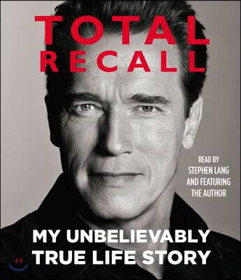 Total Recall: My Unbelievably True Life Story