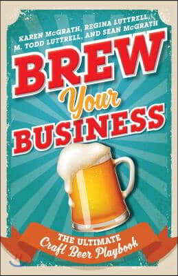 Brew Your Business: The Ultimate Craft Beer Playbook