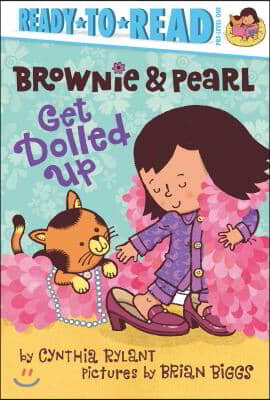 Brownie & Pearl Get Dolled Up: Ready-To-Read Pre-Level 1