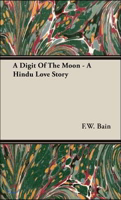 A Digit of the Moon - A Hindu Love Story