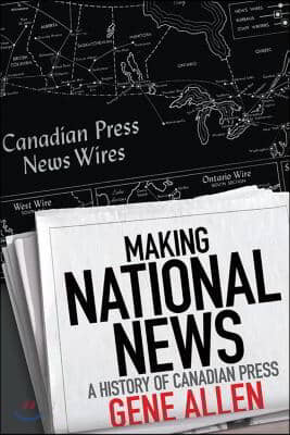 Making National News: A History of Canadian Press