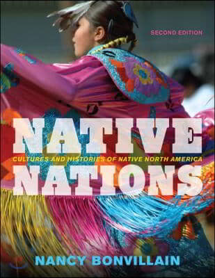 Native Nations: Cultures and Histories of Native North America