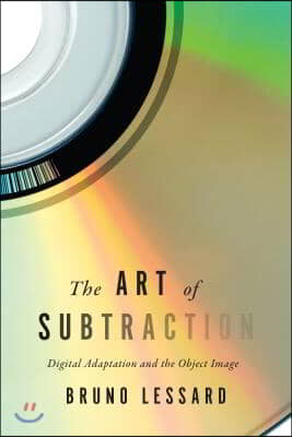 The Art of Subtraction: Digital Adaptation and the Object Image